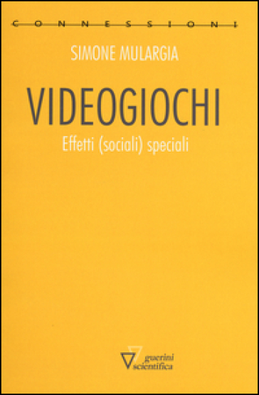 Videogiochi. Effetti (sociali) speciali - Simone Mulargia