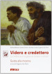 Videro e credettero. La bellezza e la gioia di essere cristiani