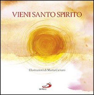 Vieni Santo Spirito - Marta Carraro