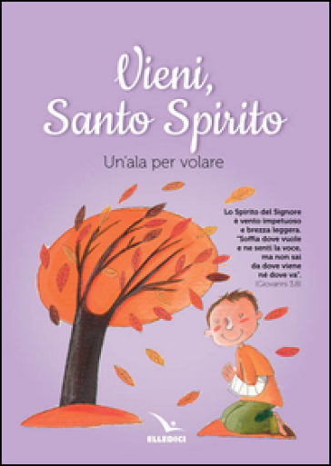 Vieni Spirito Santo. Un'ala per volare