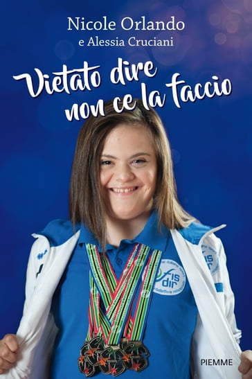 Vietato dire non ce la faccio - Alessia Cruciani - Nicole Orlando