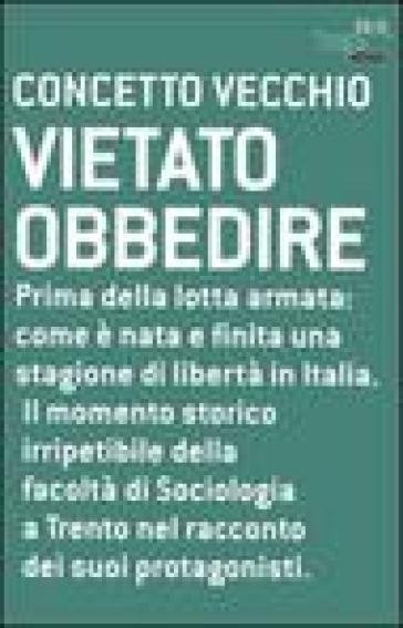 Vietato obbedire - Concetto Vecchio