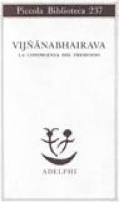 Vijnana bhairava. La conoscenza del tremendo