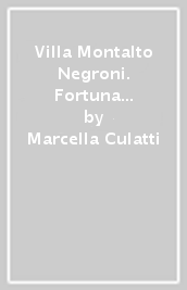 Villa Montalto Negroni. Fortuna iconografica di un luogo perduto di Roma