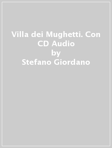 Villa dei Mughetti. Con CD Audio - Stefano Giordano