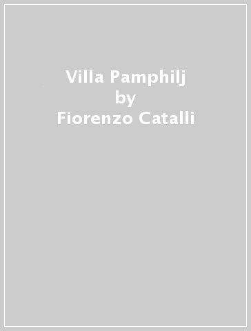 Villa Pamphilj - Mauro Petrecca - Fiorenzo Catalli