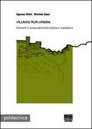 Villaggi rur-urbani - Agnese Ghini - Michele Zazzi