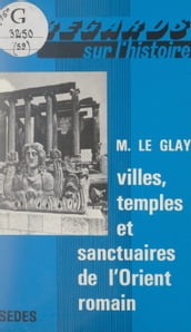 Villes, temples et sanctuaires de l Orient romain