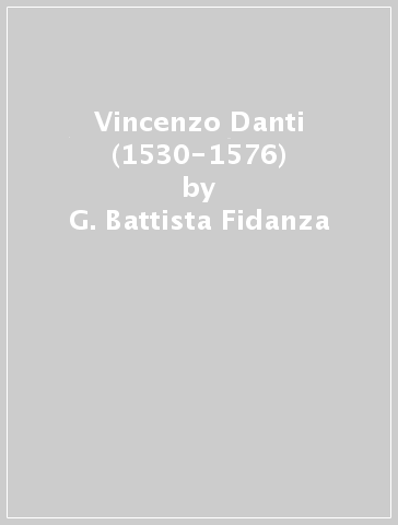 Vincenzo Danti (1530-1576) - G. Battista Fidanza