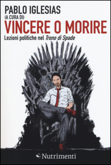 Vincere o morire. Lezioni politiche nel «Trono di spade»