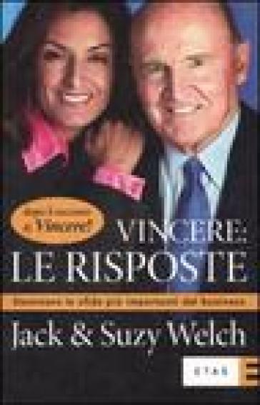 Vincere: le risposte. Dominare le sfide più importanti del business - Jack Welch - Suzy Welch