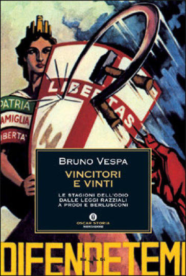 Vincitori e vinti. Le stagioni dell'odio dalle leggi razziali a Prodi e Berlusconi - Bruno Vespa