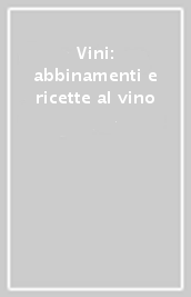 Vini: abbinamenti e ricette al vino