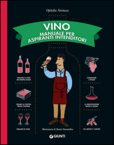 Vino. Manuale per aspiranti intenditori - Ophélie Neiman