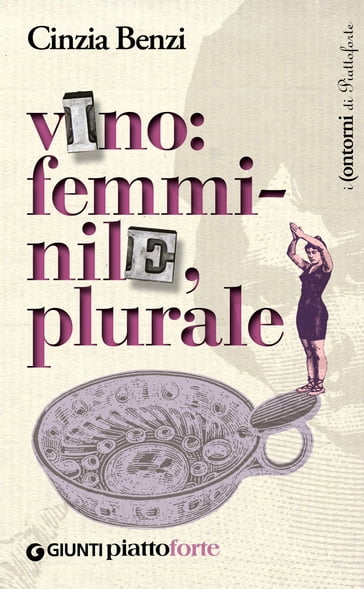 Vino: femminile, plurale - Cinzia Benzi