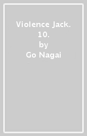 Violence Jack. 10.