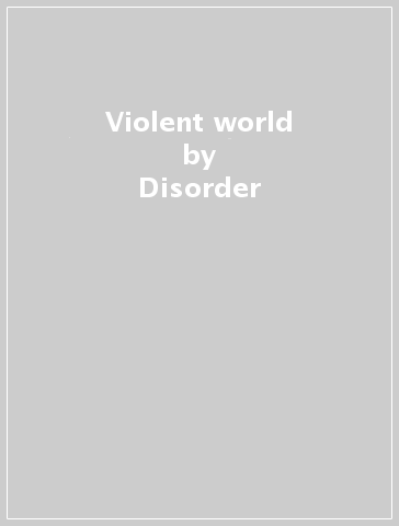 Violent world - Disorder