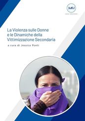 La Violenza sulle Donne e le Dinamiche della Vittimizzazione Secondaria