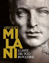 Virgilio Milani e l arte del  900 in Polesine