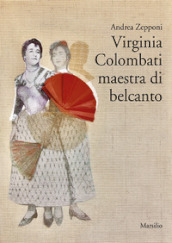 Virginia Colombati maestra di belcanto