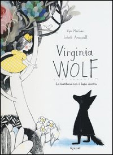Virginia Wolf. La bambina con il lupo dentro - Kyo Maclear - Isabelle Arsenault