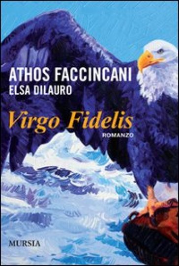 Virgo fidelis - Elsa Dilauro - Athos Faccincani