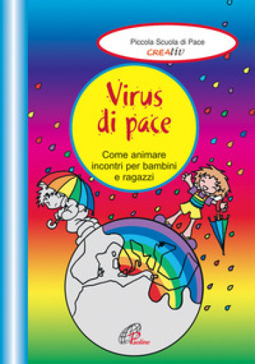 Virus di pace. Come animare incontri per bambini e ragazzi