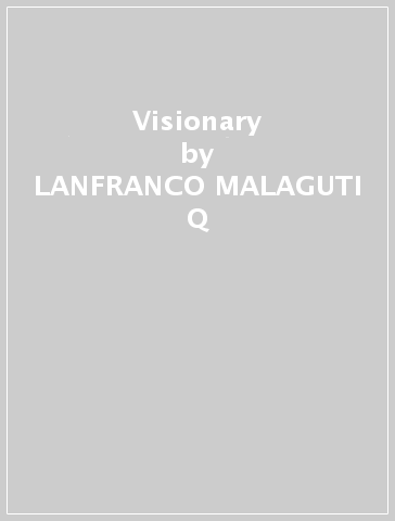 Visionary - LANFRANCO MALAGUTI Q
