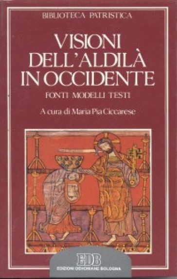 Visioni dell'aldilà in Occidente. Fonti, modelli, testi