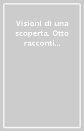 Visioni di una scoperta. Otto racconti su Ercolano e Pompei