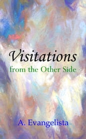 Visitations from the Other Side