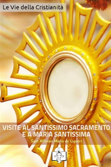 Le Visite al Santissimo Sacramento e a Maria Santissima - Sant