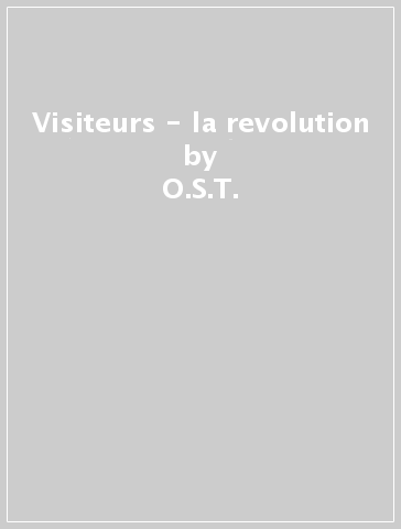 Visiteurs - la revolution - O.S.T.