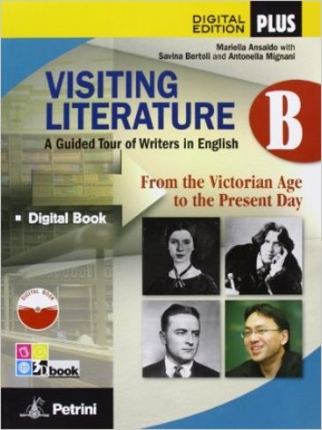 Visiting literature. Per le Scuole superiori. Con DVD-ROM. Con e-book. Con espansione online. 2: From the victorian age to the present day - Mariella Ansaldo - Savina Bertoli - Antonella Mignani