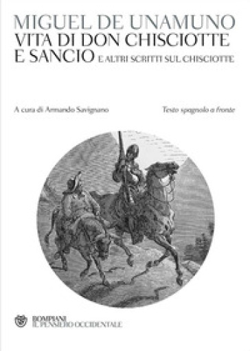 Vita di Don Chisciotte e Sancio e altri scritti sul Chisciotte. Testo spagnolo a fronte - Miguel De Unamuno