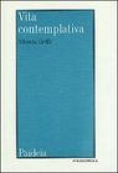 Vita contemplativa. Il problema della vita contemplativa nel mondo greco-romano