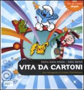 Vita da cartoni. Una microguida al cinema d animazione. Con DVD