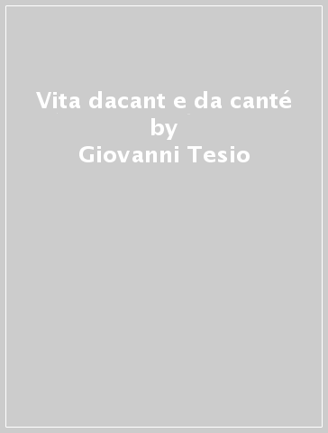 Vita dacant e da canté - Giovanni Tesio