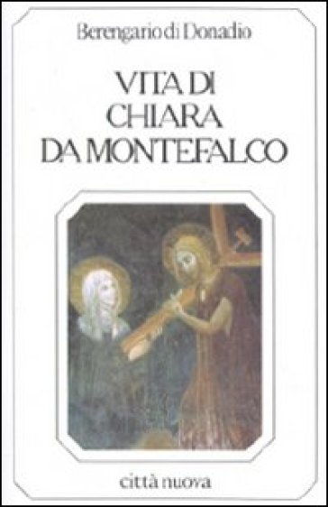 Vita di Chiara da Montefalco - Berengario di Donadio