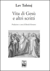 Vita di Gesù e altri scritti