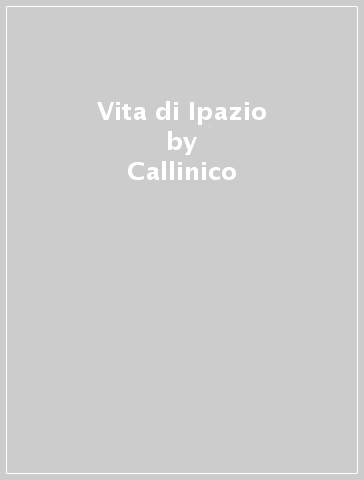 Vita di Ipazio - Callinico