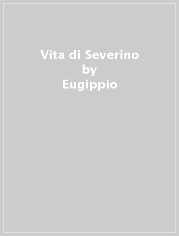 Vita di Severino - Eugippio