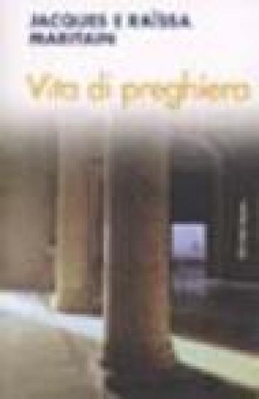 Vita di preghiera - Jacques Maritain - Raissa Maritain