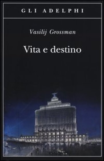 Vita e destino - Vasilij Grossman