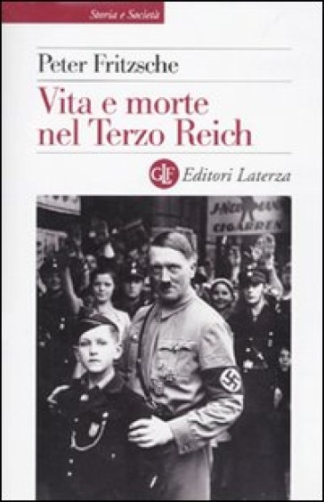 Vita e morte nel terzo Reich - Peter Fritzsche