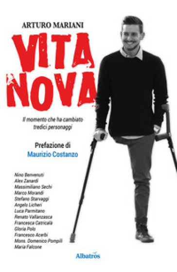 Vita nova. Il momento che ha cambiato tredici personaggi - Arturo Mariani