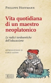 Vita quotidiana di un maestro neoplatonico