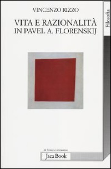 Vita e razionalità in Pavel A. Florenskij - Vincenzo Rizzo