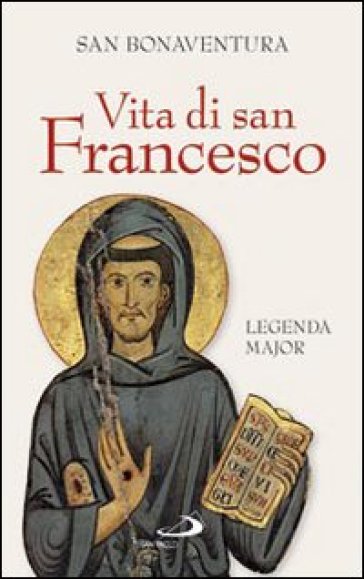 Vita di san Francesco. Legenda major - Bonaventura (san)