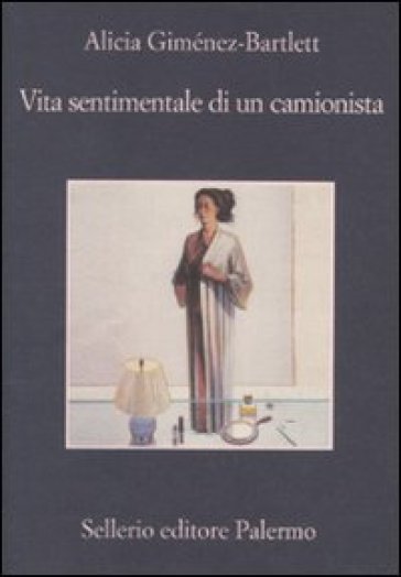 Vita sentimentale di un camionista - Alicia Giménez-Bartlett